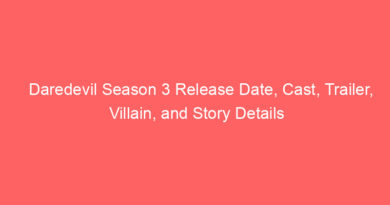 Daredevil Season 3 Release Date, Cast, Trailer, Villain, and Story Details