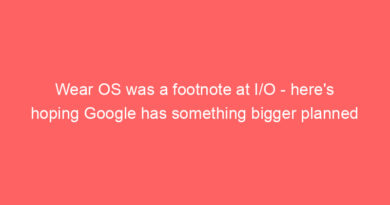 Wear OS was a footnote at I/O - here's hoping Google has something bigger planned