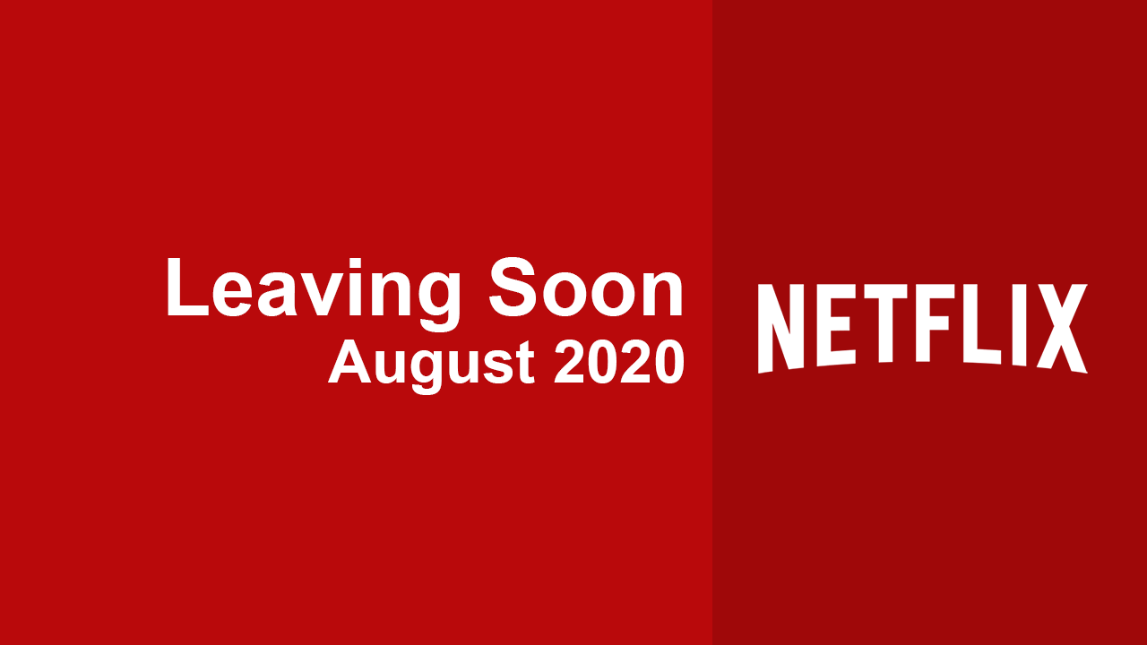 Movies & TV Series Leaving Netflix in August 2020