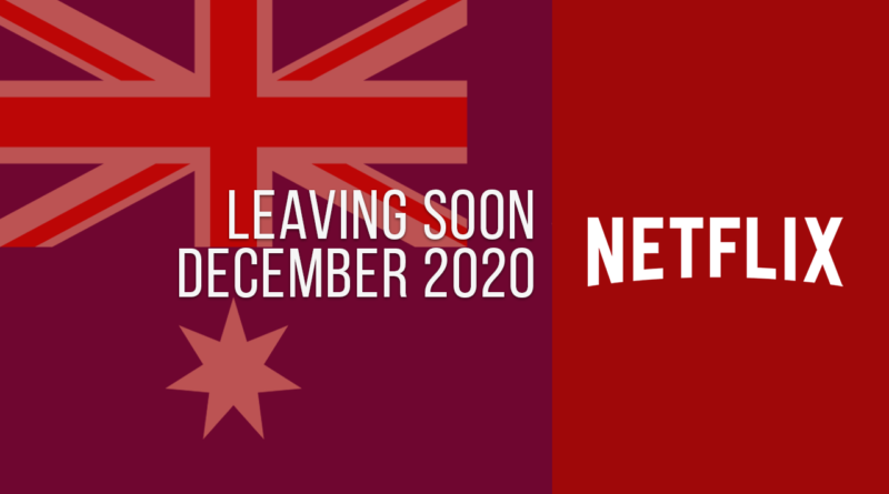 Movies & TV Series Leaving Netflix Australia in December 2020