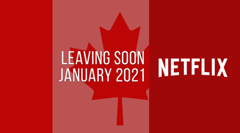 Movies & TV Series Leaving Netflix Canada in January 2021