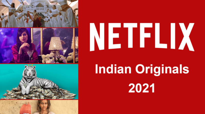 New Indian Netflix Originals Coming to Netflix in 2021